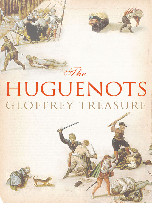 Title details for The Huguenots by Geoffrey Treasure - Available